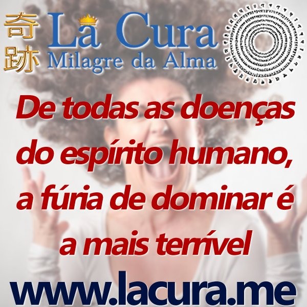 14424 De todas as doencas do espirito humano a furia de dominar e a mais terrivel.jpg